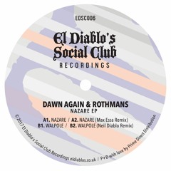 PREMIERE: Dawn Again & Rothmans - Nazare (Max Essa Remix)[El Diablo's Social Club]