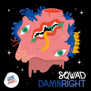 SQWAD - Damn Right