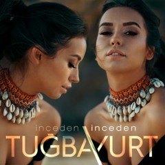 Tuğba Yurt - İnceden İnceden (Doğan Ağırtaş Remix)