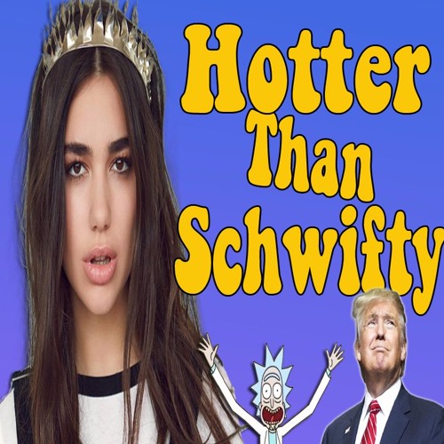 Hotter Than Schwifty