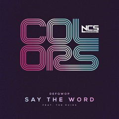 Defqwop - Say The Word (feat. The Ruins) [NCS Release]
