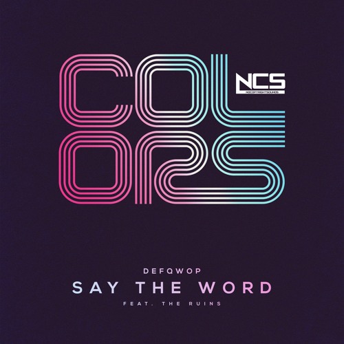 Defqwop - Say The Word (feat. The Ruins) [NCS Release]