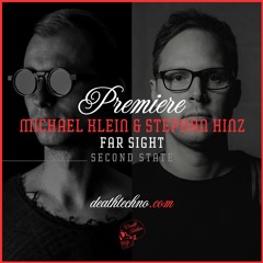 DT:Premiere | Michael Klein & Stephan Hinz - Far Sight [Second State]