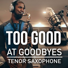 Sam Smith - Too Good At Goodbyes - Tenor Saxophone Cover