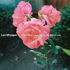 Leo Miyagee -  Trust God, Love Yours, Do Bits In Life (DISTRICT001)