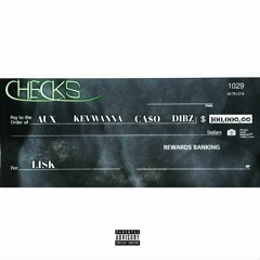Checks (feat. Aux, Kevwanna, Ca$o, & Dibz) (Prod. by Aux)