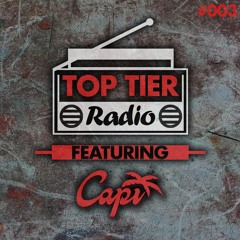 Top Tier Radio (003) ft. Capi
