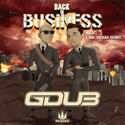 G Dub - Tink Ya Bad Remix  [PLAYAZ]