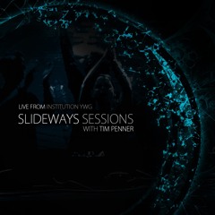 Tim Penner - Slideways Sessions 124 (Live From Institution - Hour 2)