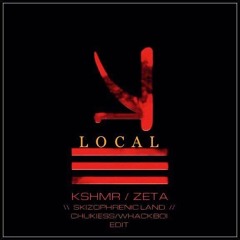 KSHMR x ZETA - Skizophrenic Land (Chukiess & Whackboi Edit + LOCAL Edit)