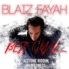 Blaiz Fayah - Best Gyal (Acetone Riddim)