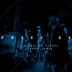 PlanBe ft. Sztoss - Przez sen (prod. Lanek)