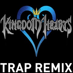 Kingdom Hearts Trap Remix