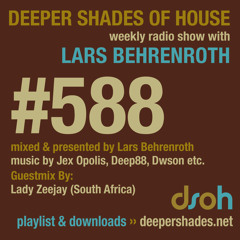 Deeper Shades Of House #588 w/ guest mix by LADY ZEEJAY