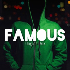 Famous (Original Mix)