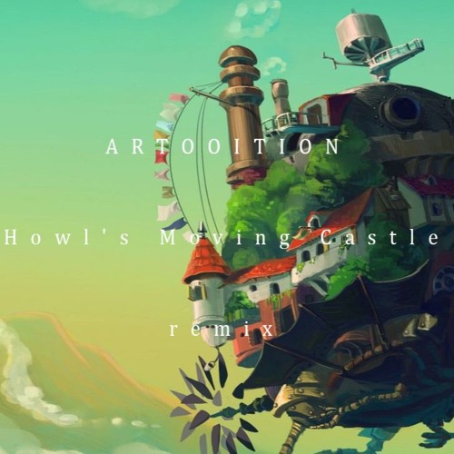 Artooition - howl's moving castle theme (trap/lo-fi remix)