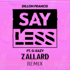 Say Less (Zallard Remix)