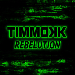 Timmokk - Rebelution