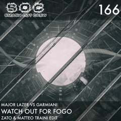 Major Lazer Vs Garmiani - Watch Out For Fogo (Zato & Matteo Traini Edit)COPYRIGHT PREVIEW