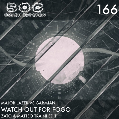Major Lazer Vs Garmiani - Watch Out For Fogo (Zato & Matteo Traini Edit)COPYRIGHT PREVIEW