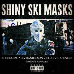 Recognize Ali X Daniel Son X Eto X Vic Spencer - Shiny Ski Masks (Prod By Karnate)