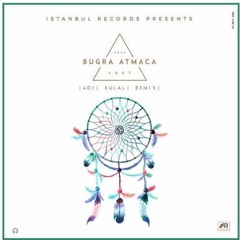 Buğra Atmaca - Lost (Adil Kulalı Remix)