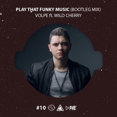 VOLPE ft. Wild Cherry - Play That Funky Music (Bootleg Mix) [FREE DWLD]