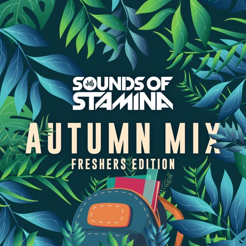 SOUNDS OF STAMINA - AUTUMN MIX FRESHERS EDITION