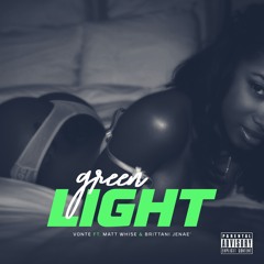 Green Light ft Matt Whise & Brittani Jenae'