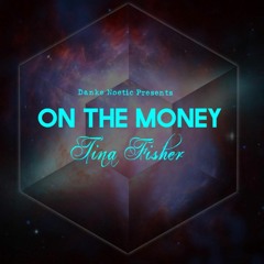 On The Money  (Prod. Danke Noetic)
