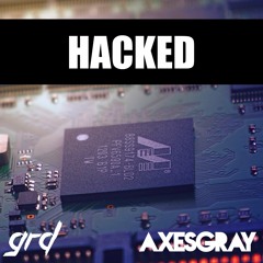 Axesgray & GRD - Hacked