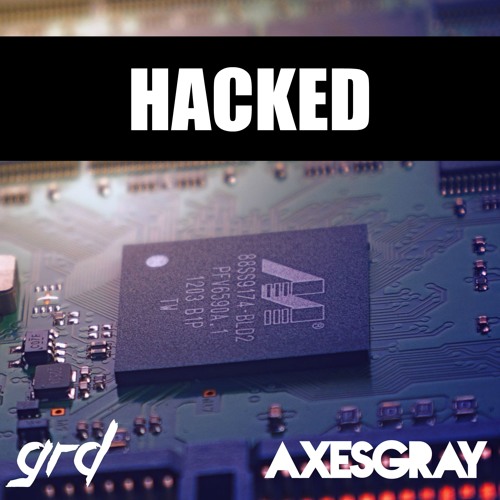 Axesgray & GRD - Hacked
