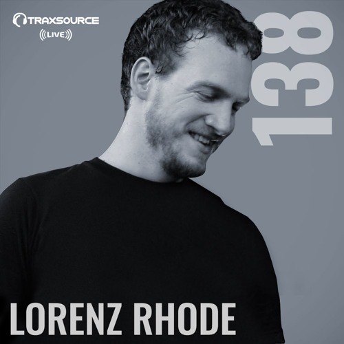 Traxsource LIVE! #138 with Lorenz Rhode