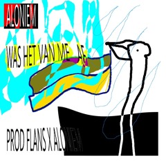 ALONIEM - wAs hEt vAn Me Af (prod. Flans x Aloniem)