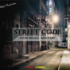 Street Code DanceHall mix Vol 1 #Summer 17