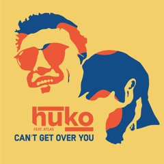 HUKO - Can't Get Over You (feat. Atlas)