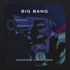 BARDERO$ • MARCIANOS | BIG BANG