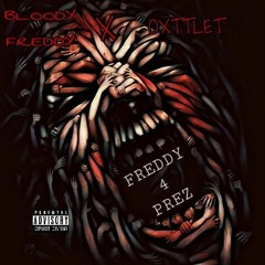 Bloody Freddy- Freddy 4 Prez Ft. Oxttlet [Prod.808Mafia]