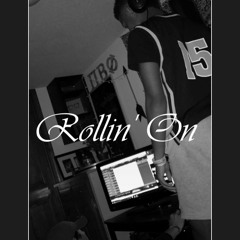 Rollin' on