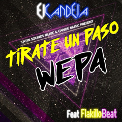 Tirate Un Paso Wepa - El Candela Ft Flakillo Beat