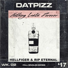 Hellfiger & RIP Eternal - Nothing Lasts Forever (prod. trapphones) @DatPizz