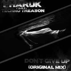 Don't Give Up (Preview Mix) Feat. Techno Treason
