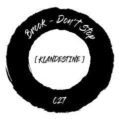 Brook - Don't Stop [KLANDESTINE027]