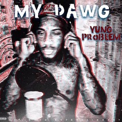 YUNG PROBLEM X MY DAWG (LIL BABY REMIX)