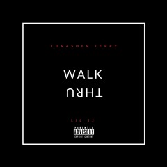 WALK THRU (FEAT. LIL JJ)[PROD. THATBOYSLIM]