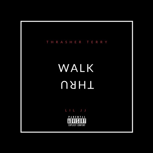 WALK THRU (FEAT. LIL JJ)[PROD. THATBOYSLIM]
