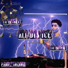 All Dis Ice ft. Lil Petros (prod. XanGang)
