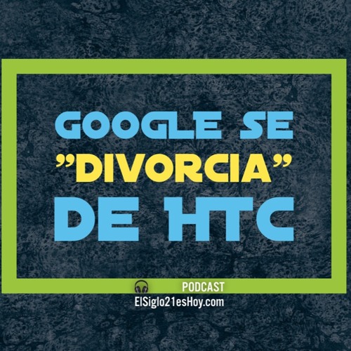 Google se divorcia de HTC