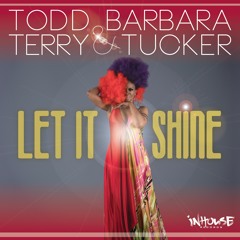 Todd Terry & Barbara Tucker "Let It Shine"