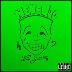Ian Josephs - Never Do